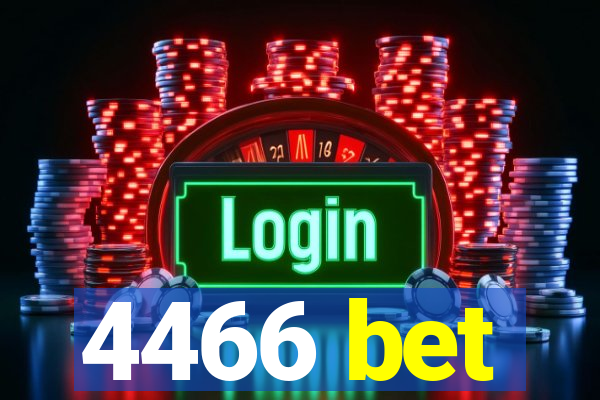 4466 bet